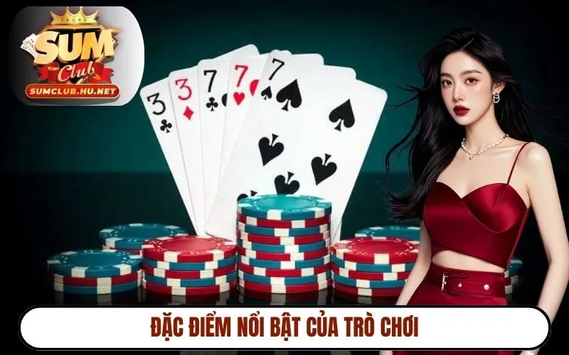 Đặc điểm nổi bật của trò chơi