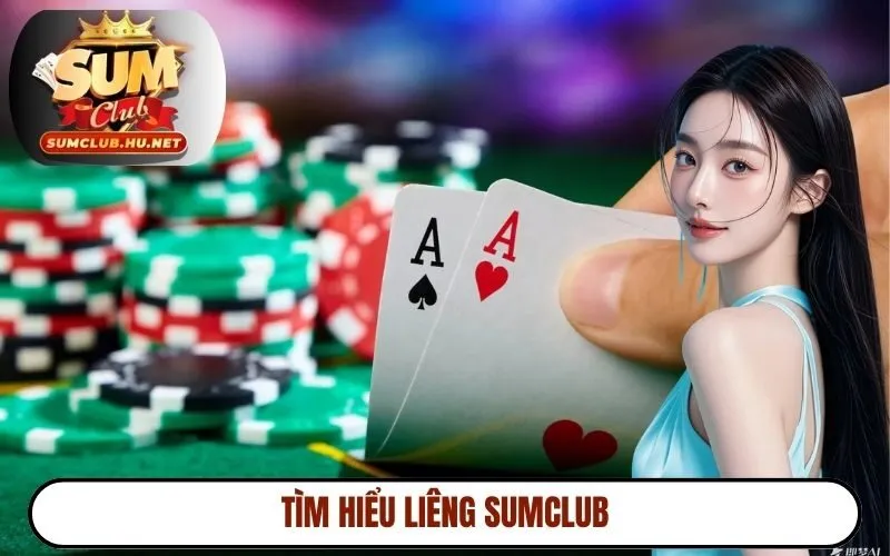 Tìm hiểu liêng SUMCLUB